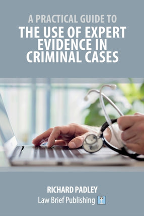 A Practical Guide to the Use of Expert Evidence