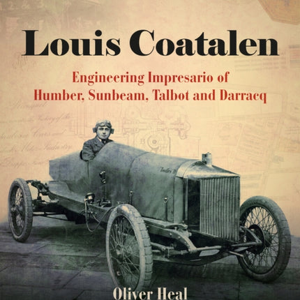 Louis Coatalen: Engineering Impresario of Humber,