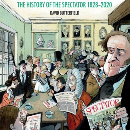 10,000 Not Out: The History of The Spectator 1828 - 2020