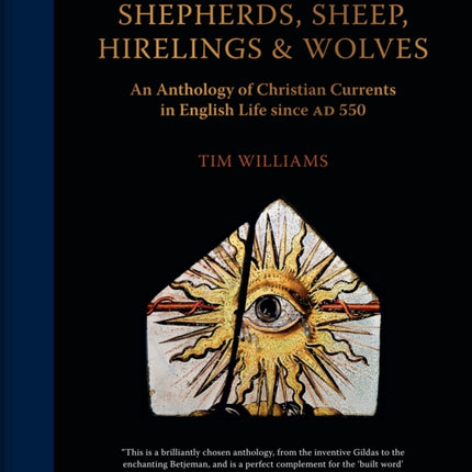 Shepherds, Sheep, Hirelings & Wolves: An Anthology of Christian Currents in English Life since 550 AD