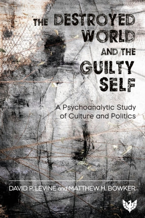 The Destroyed World and the Guilty Self: A