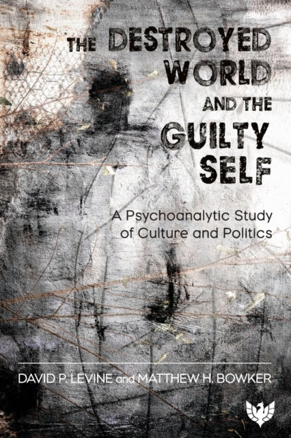 The Destroyed World and the Guilty Self: A