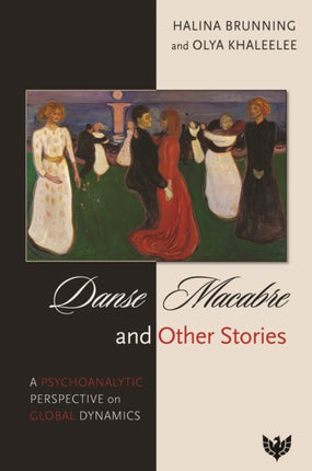 Danse Macabre and Other Stories: A Psychoanalytic Perspective on Global Dynamics