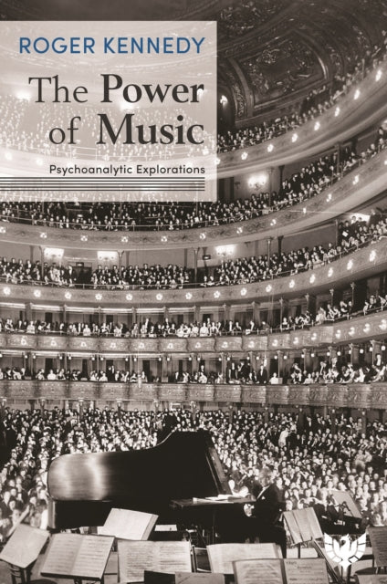 The Power of Music: Psychoanalytic Explorations