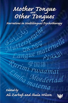 Mother Tongue and Other Tongues: Narratives in Multilingual Psychotherapy