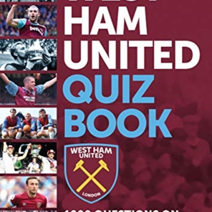 The Official Hammers Quiz Book - Volume 2: 1000 Questions on all things West Ham United