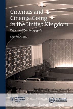 Cinemas and Cinema-Going in the United Kingdom: