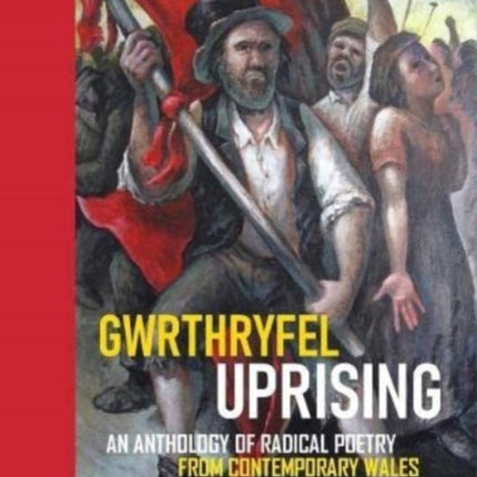 Gwrthryfel / Uprising! - An Anthology of Radical Poetry from Contemporary Wales