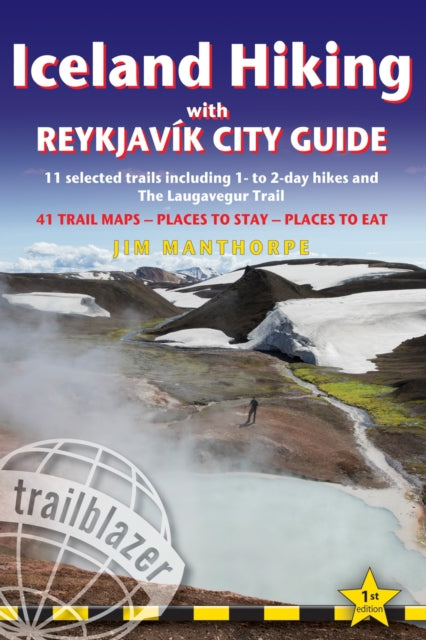 Iceland Hiking - with Reykjavik City Guide: 11 selected trails including 1- to 2-day hikes and The Laugavegur Trek