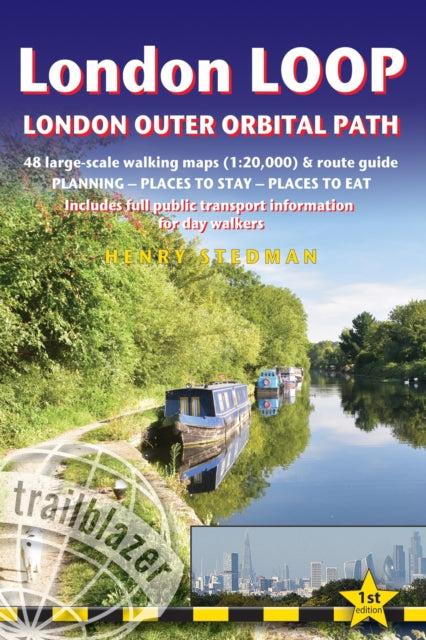 London LOOP - London Outer Orbital Path (Trailblazer British Walking Guides): 48 Trail maps (at just under 1:20,000), Places to stay and eat, public transport information