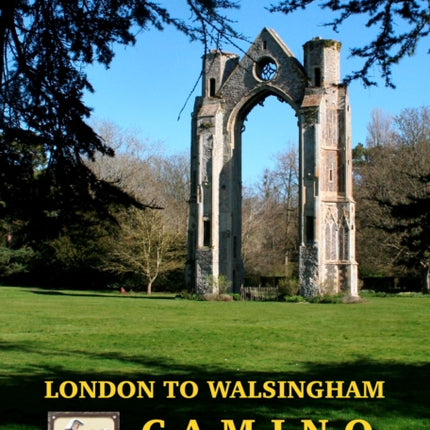 London to Walsingham Camino - The Pilgrimage Guide