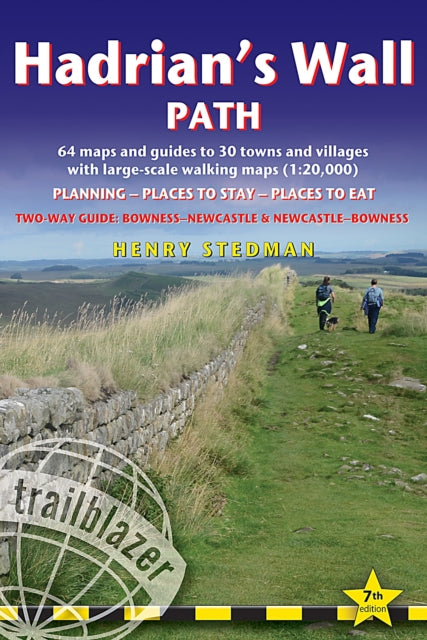 Hadrian's Wall Path Trailblazer walking guide: Two-way guide: Bowness to Newcastle and Newcastle to Bowness