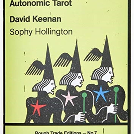 To Run Wild In It: A Handbook of Autonomic Tarot - David Keenan & Sophie Hollington (RT#7)