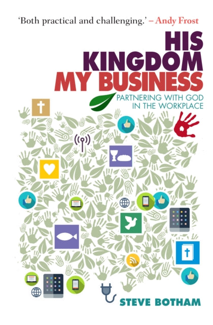 His Kingdom, My Business: Partnering with God in the Workplace