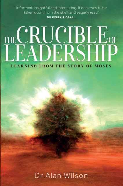 The Crucible of Leadership: Learning from the
