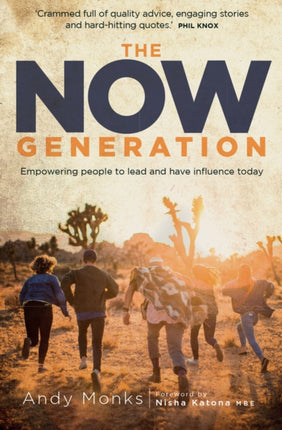 The Now Generation: Empowering People to Lead and