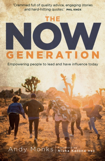 The Now Generation: Empowering People to Lead and