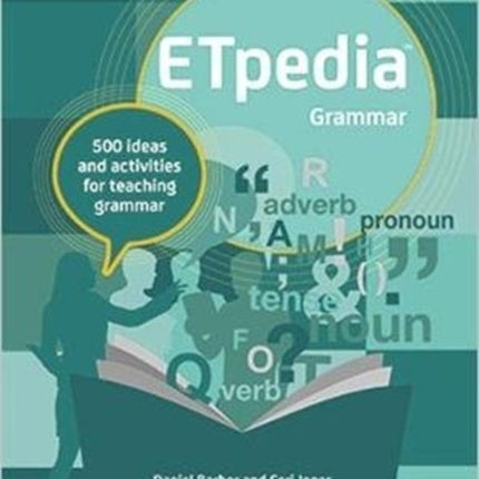 ETpedia Grammar: 500 ideas and activities for teaching grammar