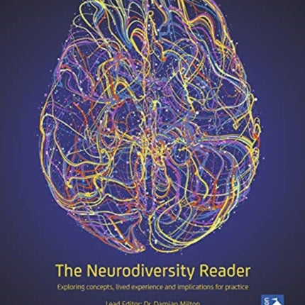 The Neurodiversity Reader: Exploring Concepts, Lived Experience and Implications for Practice