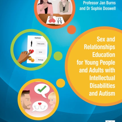 Sex and Relationships Education for Young People and Adults with  Intellectual Disabilities and Autism