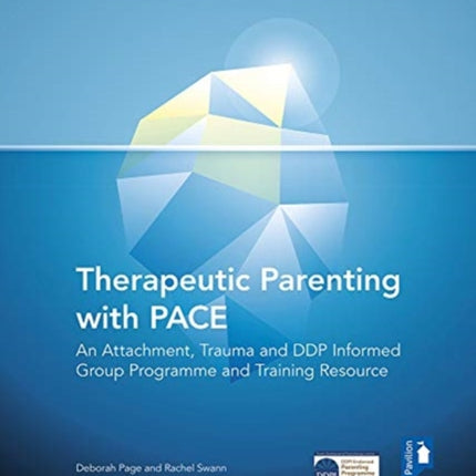 Therapeutic Parenting: An Attachment and Trauma Informed Group Programme and Resource