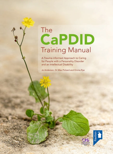 The CaPDID Training Manual: A Trauma-informed Approach to Caring for People with a Personality Disorder and an Intellectual Disability