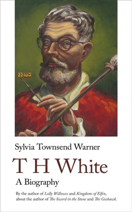 T H White: A Biography