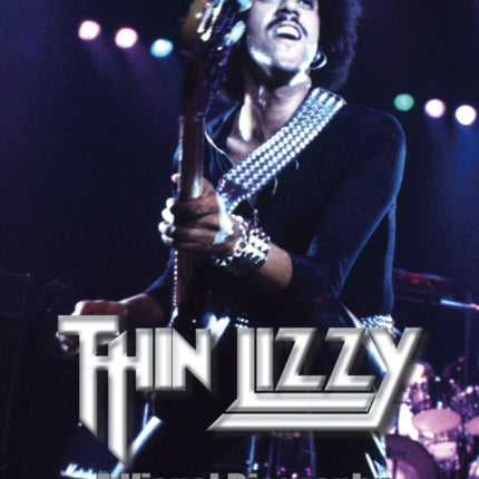 Thin Lizzy: A Visual Biography