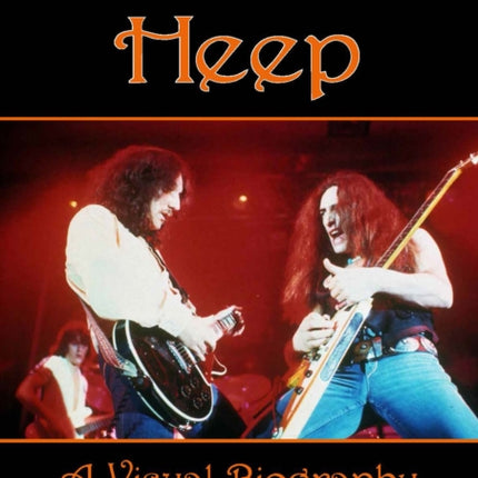 Uriah Heep: A Visual Biography