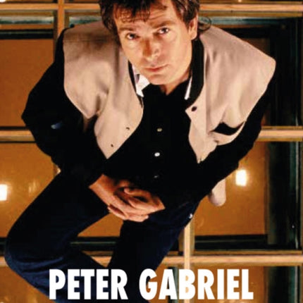 Peter Gabriel A Life In Vision