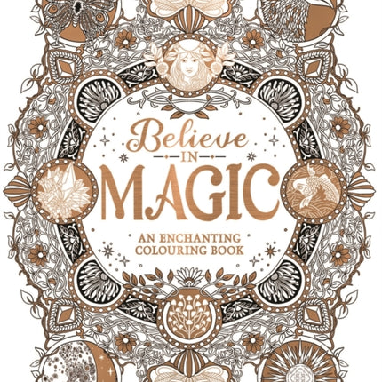 Believe in Magic: An Enchanting Colouring Book