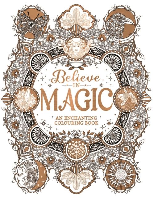 Believe in Magic: An Enchanting Colouring Book