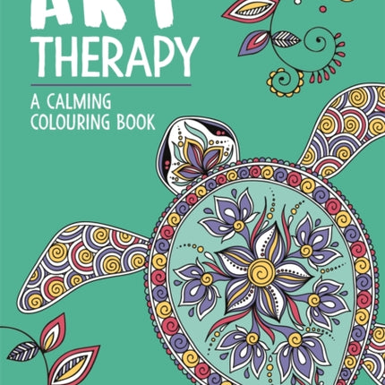 Art Therapy: A Calming Colouring Book