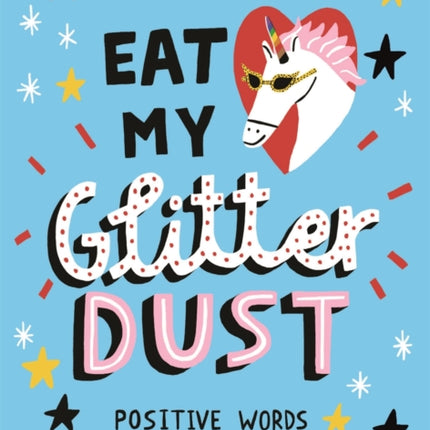 Eat My Glitter Dust: Positive Words for Self-care