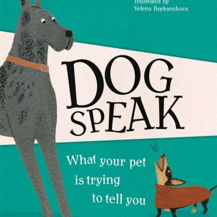 Dog Speak: What Your Pet is Trying to Tell You