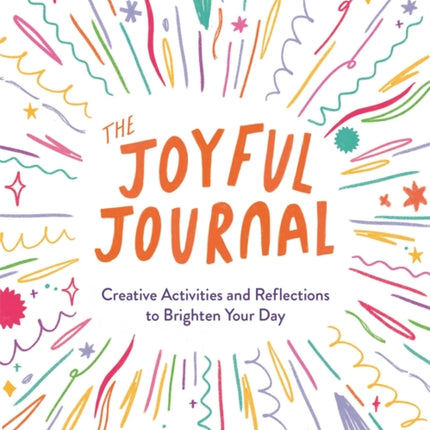 The Joyful Journal: Creative Activities and