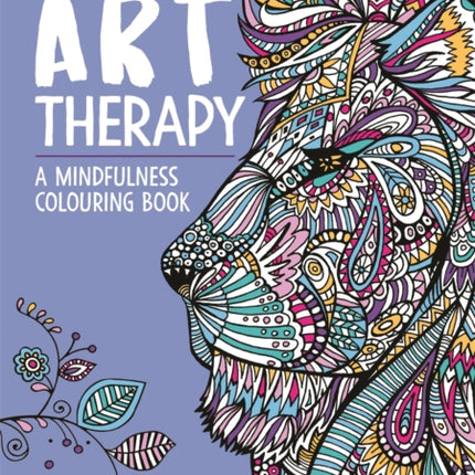 Art Therapy: A Mindfulness Colouring Book