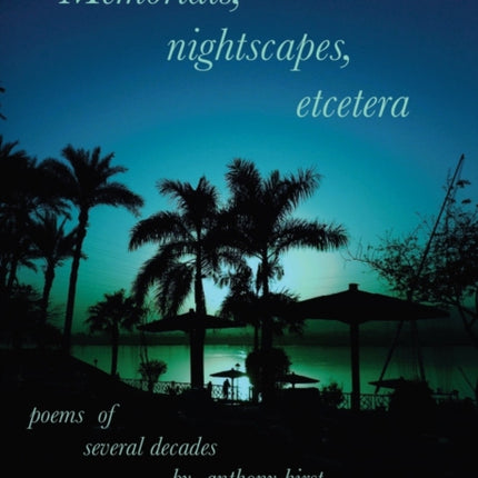 Memorials, nightscapes, etcetera: poems of several decades: 2020