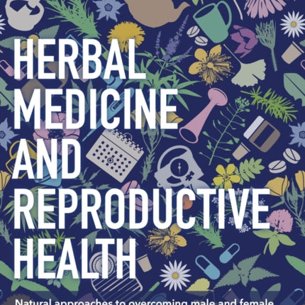 Herbal Medicine and Reproductive Health: Natural