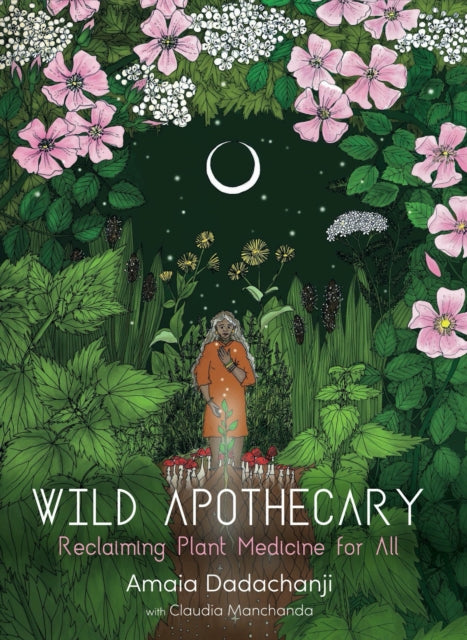 Wild Apothecary: Reclaiming Plant Medicine for All