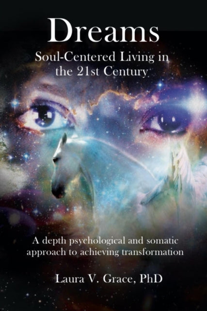 Dreams: Soul-Centered Living in the Twenty-First