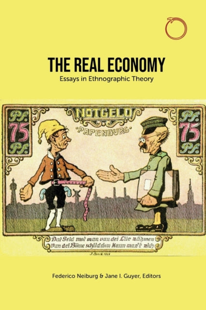 The Real Economy – Essays in Ethnographic Theory