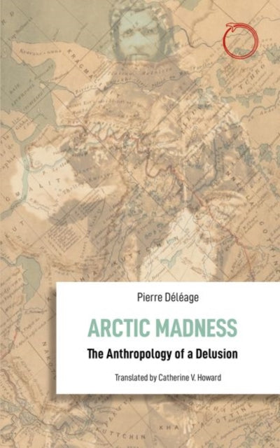 Arctic Madness – The Anthropology of a Delusion