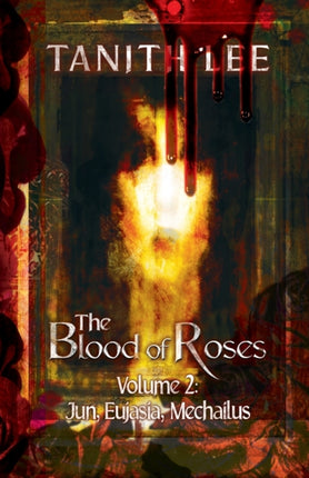The Blood of Roses Volume 2: Jun, Eujasia, Mechailus