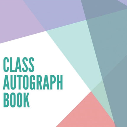Class Autograph book hardcover: Class book to sign, memory book, keepsake, keepsake for students and teachers, end of year memory book
