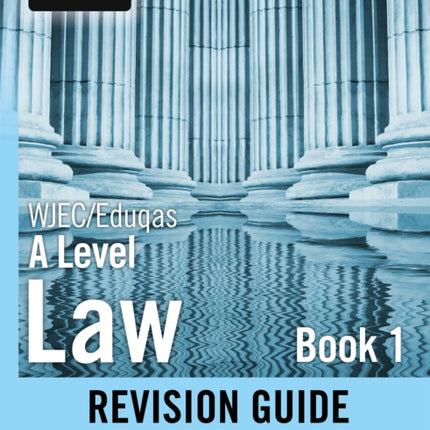 WJEC/Eduqas Law for A level Book 1 Revision Guide