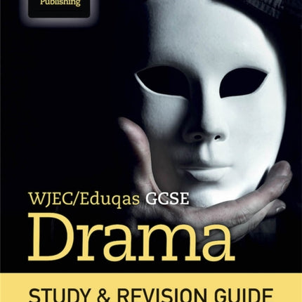 WJEC/Eduqas GCSE Drama Study & Revision Guide