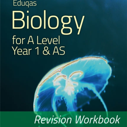 Eduqas Biology for A Level Year 1 & AS: Revision Workbook