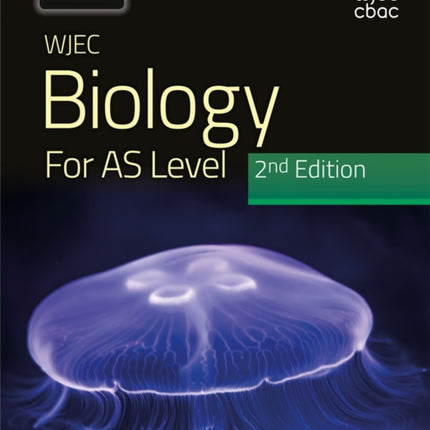 WJEC Biology for AS Level Student Book: 2nd Edition