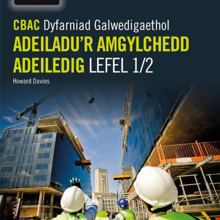 CBAC Dyfarniad Galwedigaethol Adeiladu'r Amgylchedd Adeiledig Lefel 1/2